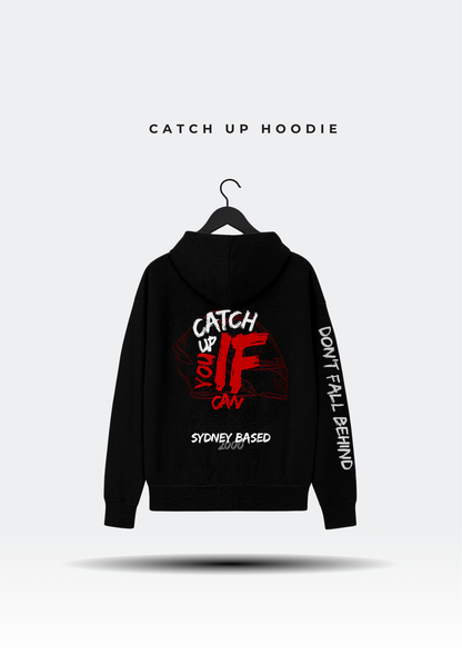 CATCH UP IF YOU CAN Hoodie